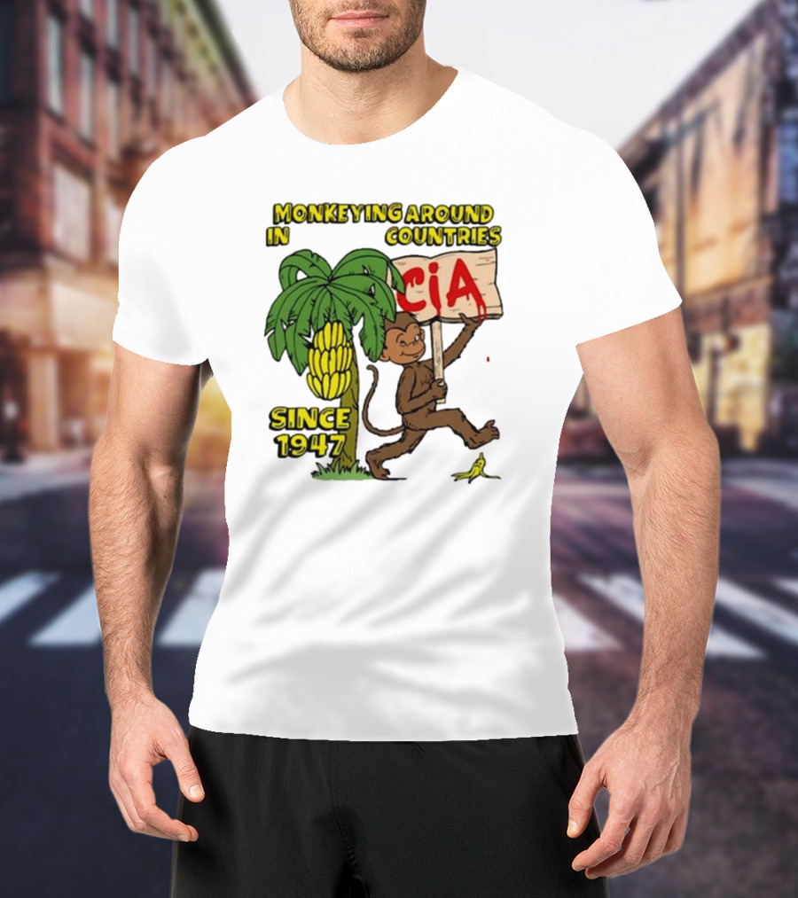 CIA Monkeying Around In Countries Since 1947 T-Shirt