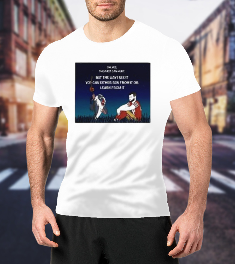 Oh Yes The Past Can Hurt You Can Either Run From It Learn From It Rafiki And Moody Day 38 T-Shirt