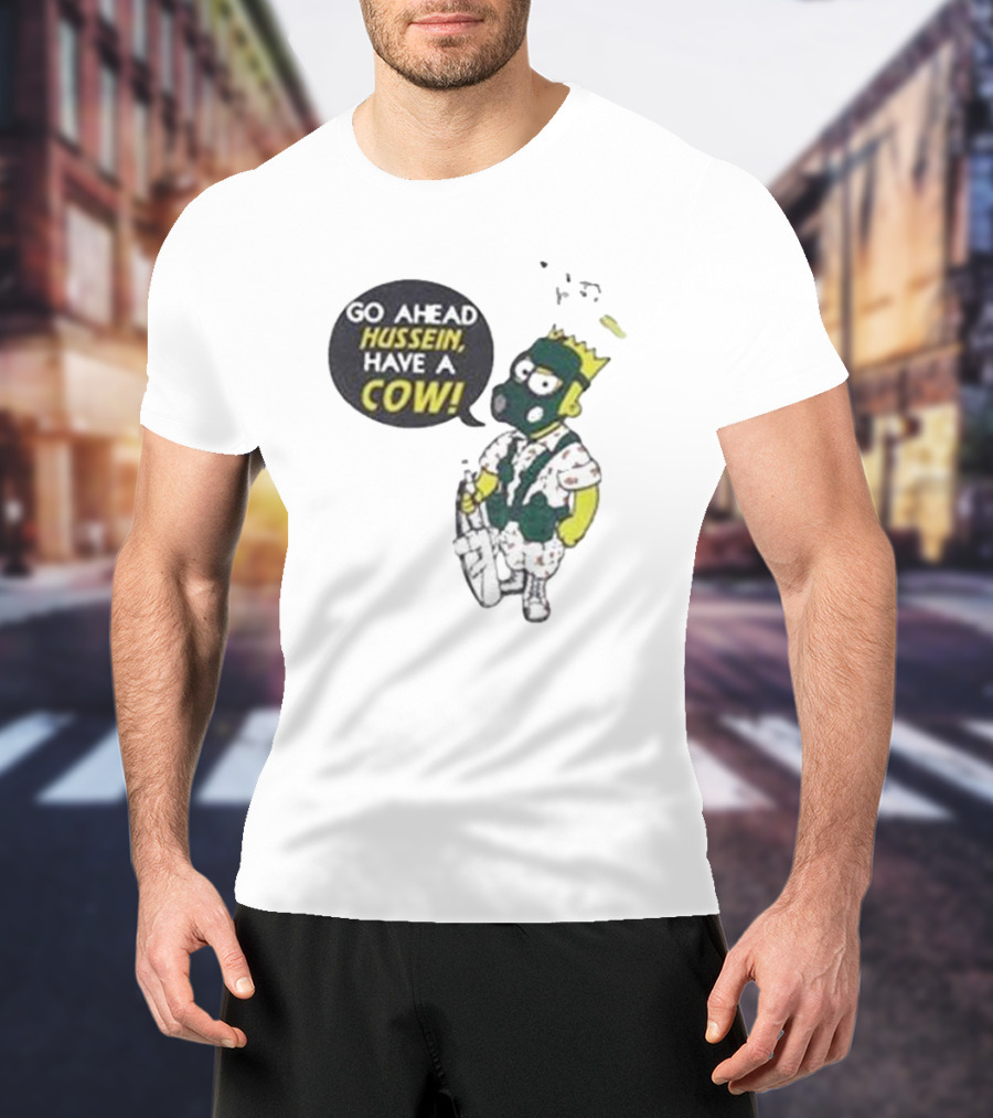 Go Ahead Hussein Have A Cow Cartoon Character In Gas Mask With Crown And Balloons T-Shirt