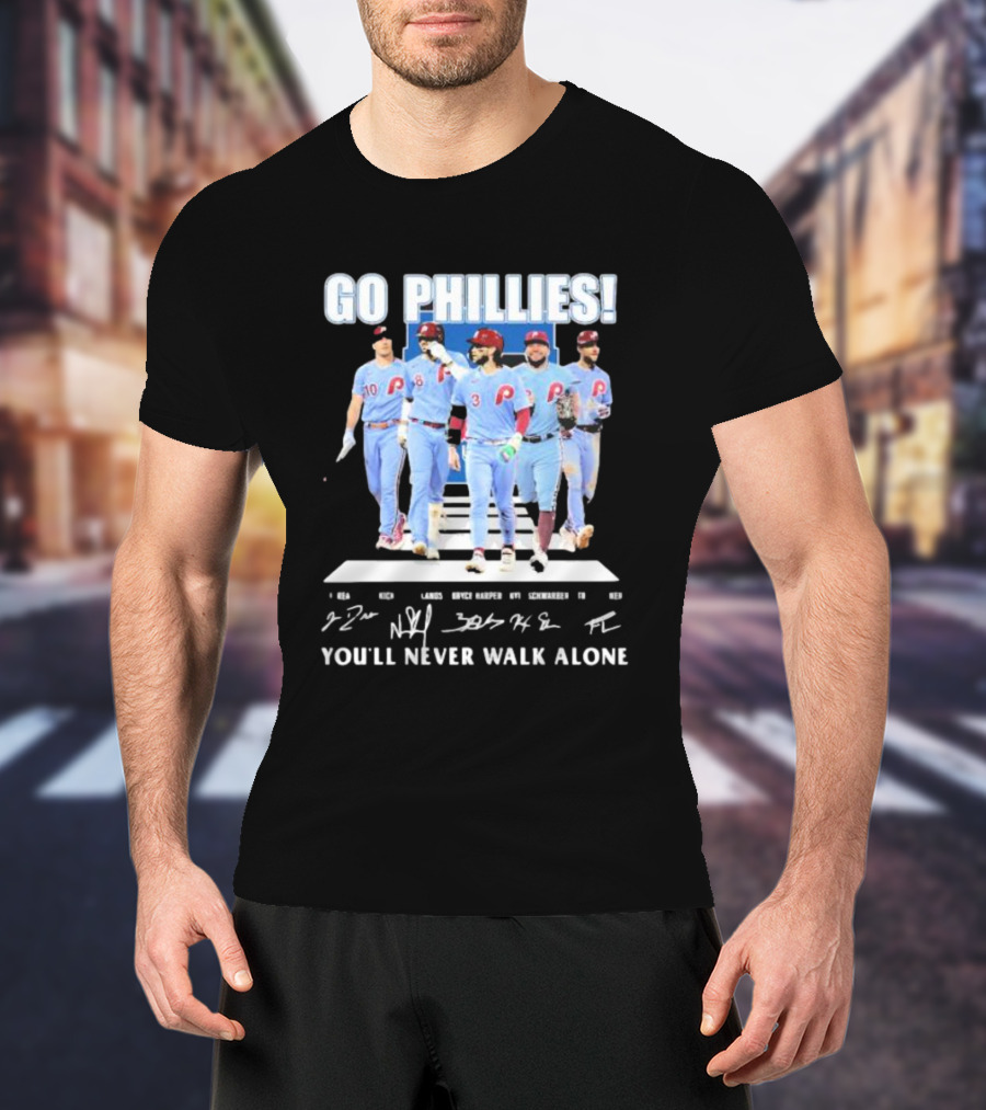 Go Phillies Player Images Walking You’ll Never Walk Alone Signatures T-Shirt