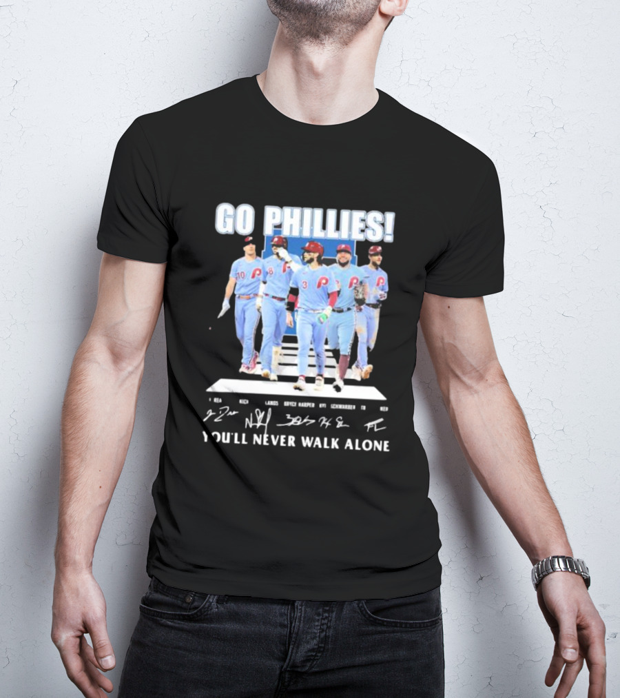 Go Phillies Player Images Walking You’ll Never Walk Alone Signatures T-Shirt
