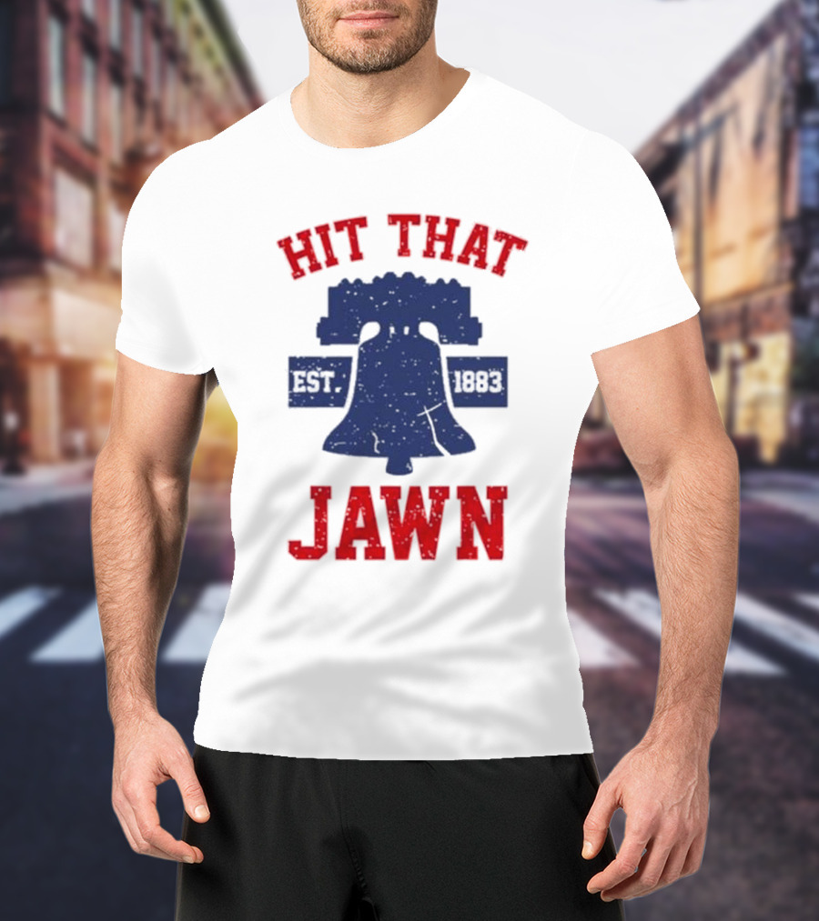 Philadelphia Hit That Jawn Liberty Bell Est. 1883 T-Shirt