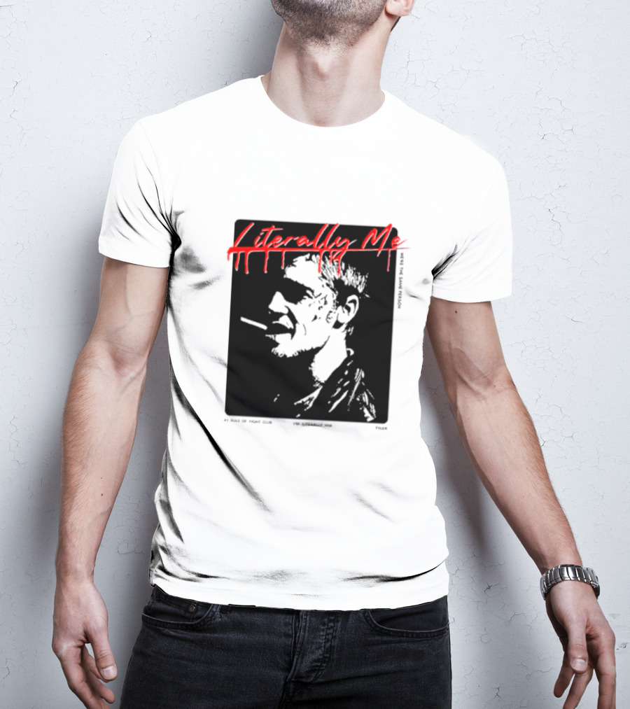 Literally Me Tyler Durden Fight Club Smoker肖 T-Shirt