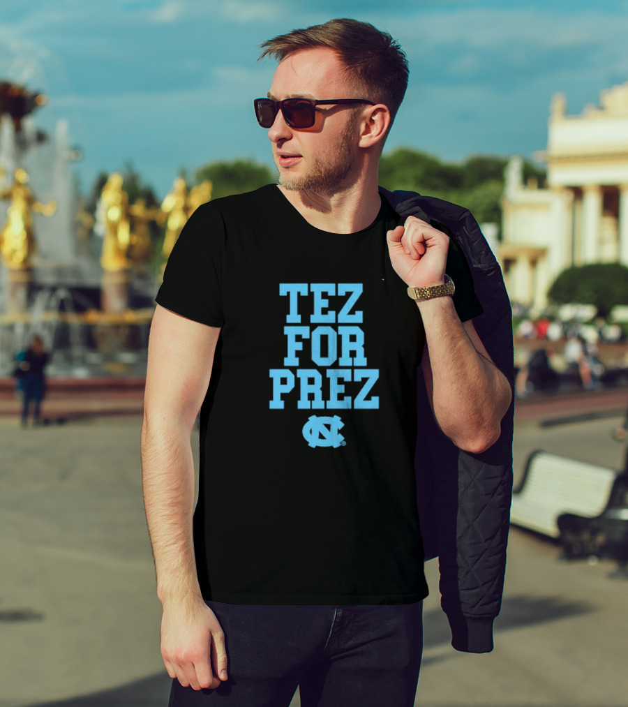 North Carolina Tar Heels Tez For Prez T-Shirt