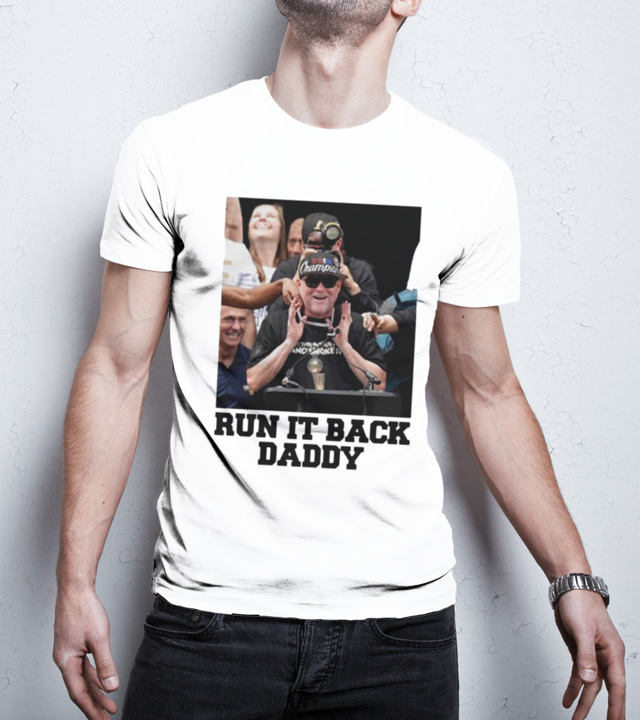 Run It Back Daddy NBA Champion T-Shirt
