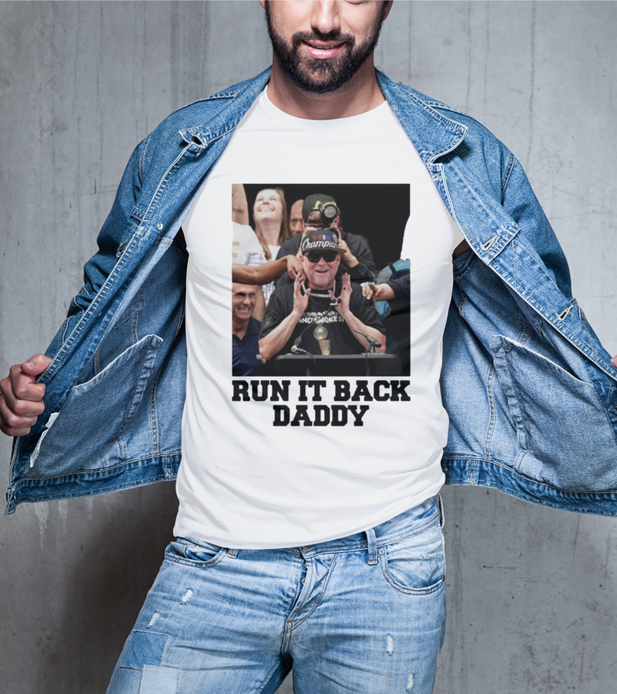 Run It Back Daddy NBA Champion T-Shirt