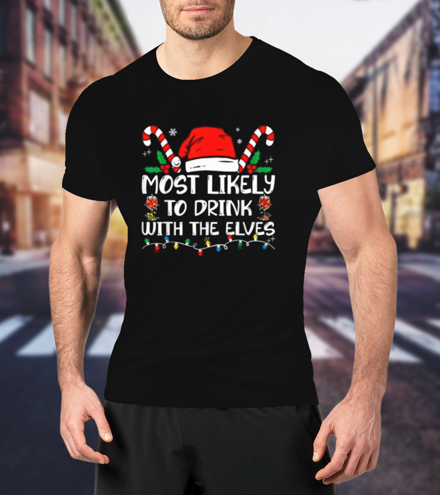 Most Likely To Drink With The Elves Funny Christmas Party T-Shirt