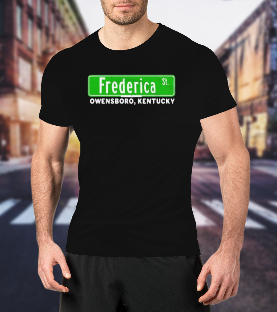 Frederica St Owensboro Kentucky Street Sign T-Shirt