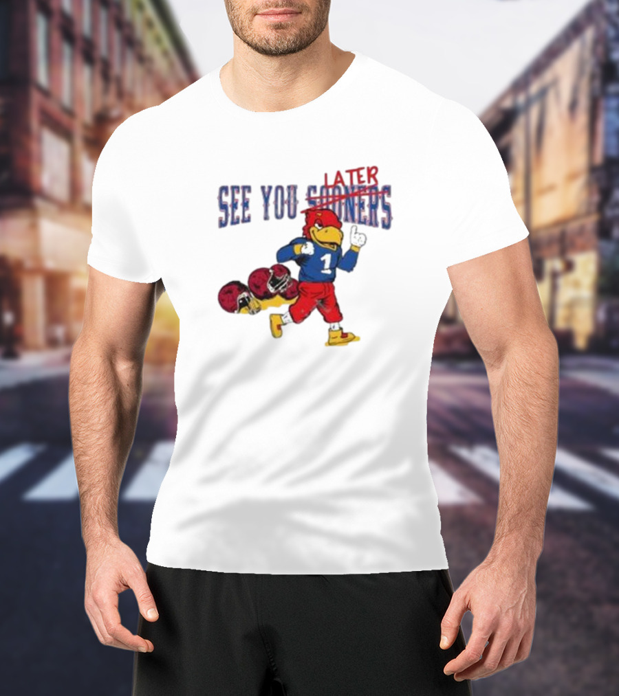 See You Later Sooners Jayhawk Football Victory T-Shirt