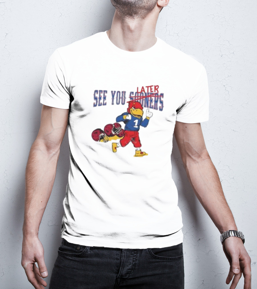 See You Later Sooners Jayhawk Football Victory T-Shirt
