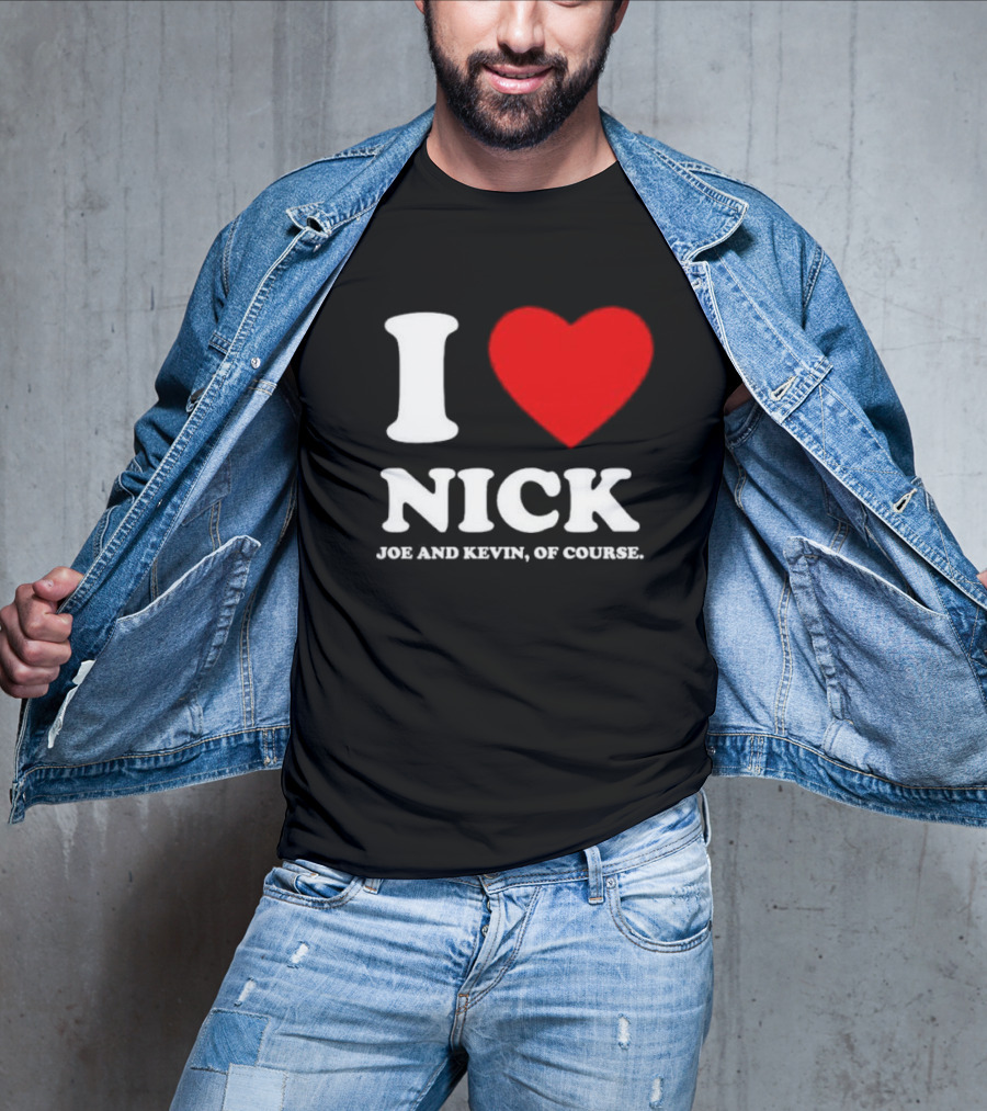 I Love Nick Joe And Kevin Of Course Red Heart T-Shirt