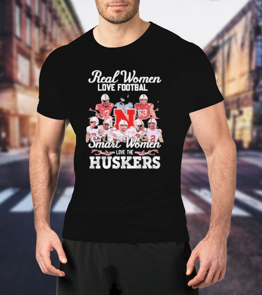 Real Women Love Football Smart Women Love The Huskers Nebraska Cornhuskers Players And Coach T-Shirt