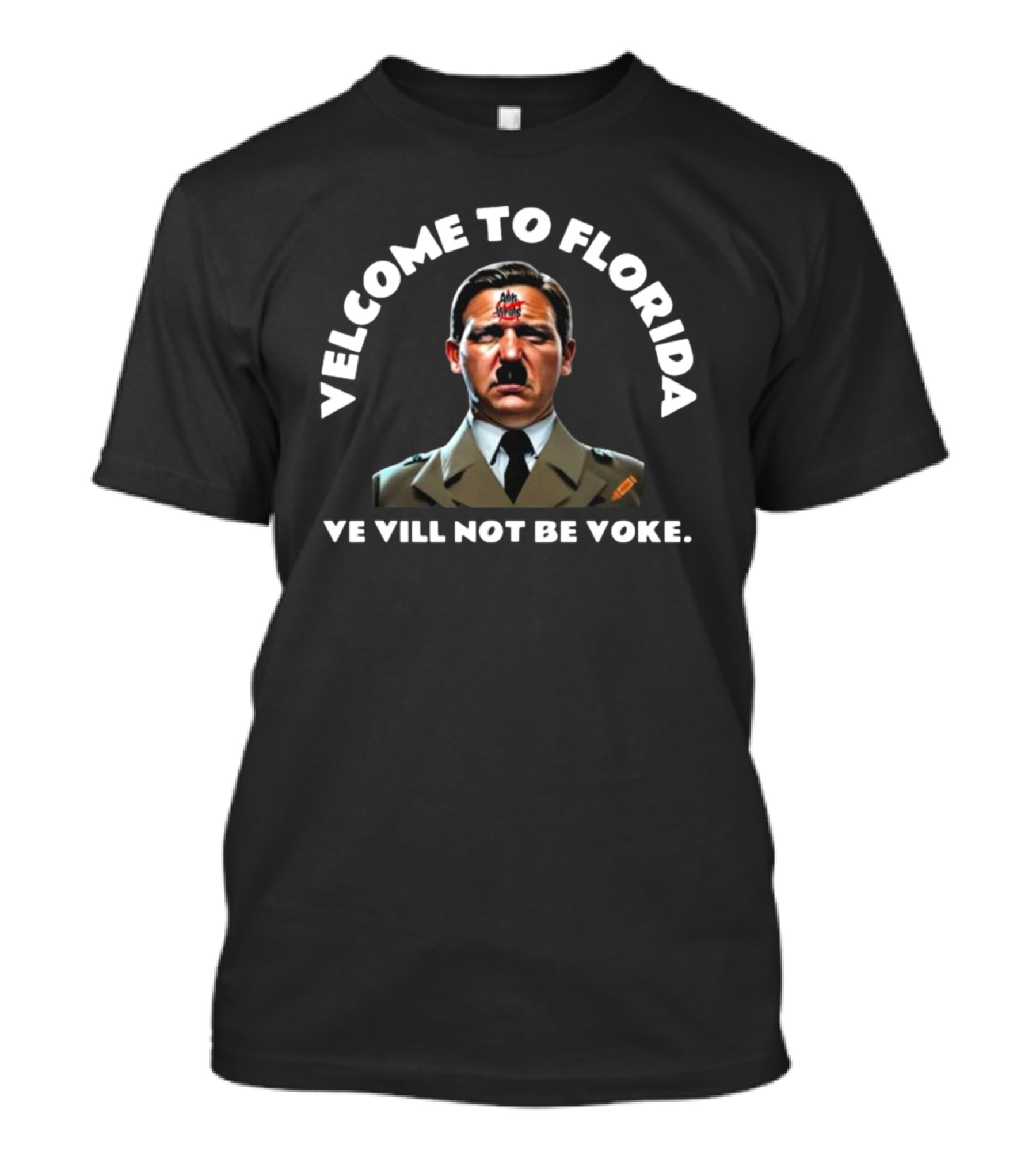 Welcome To Florida Ve Vill Not Be Voke T-Shirt