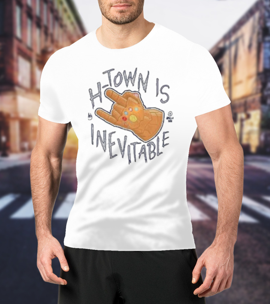 H-town Is Inevitable Infinity Gauntlet Hand Gesture T-Shirt