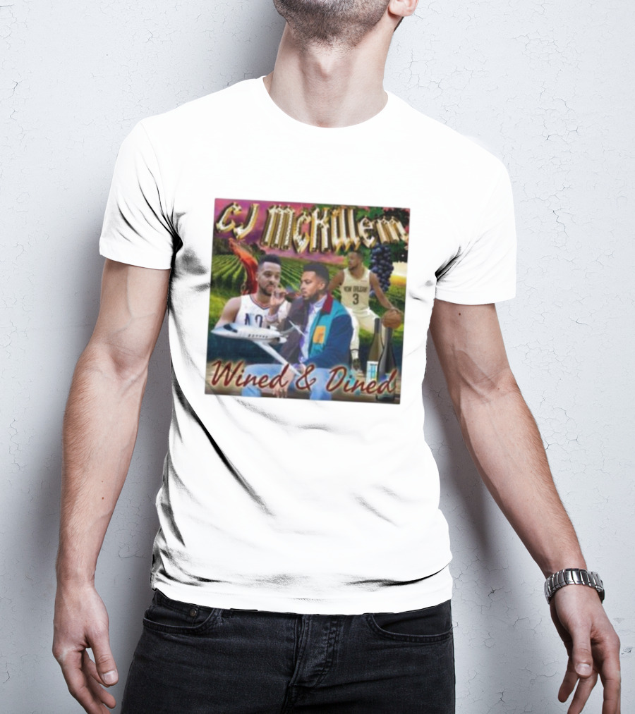 CJ McKillem Wined And Dined New Orleans Basketball Lifestyle Scene T-Shirt