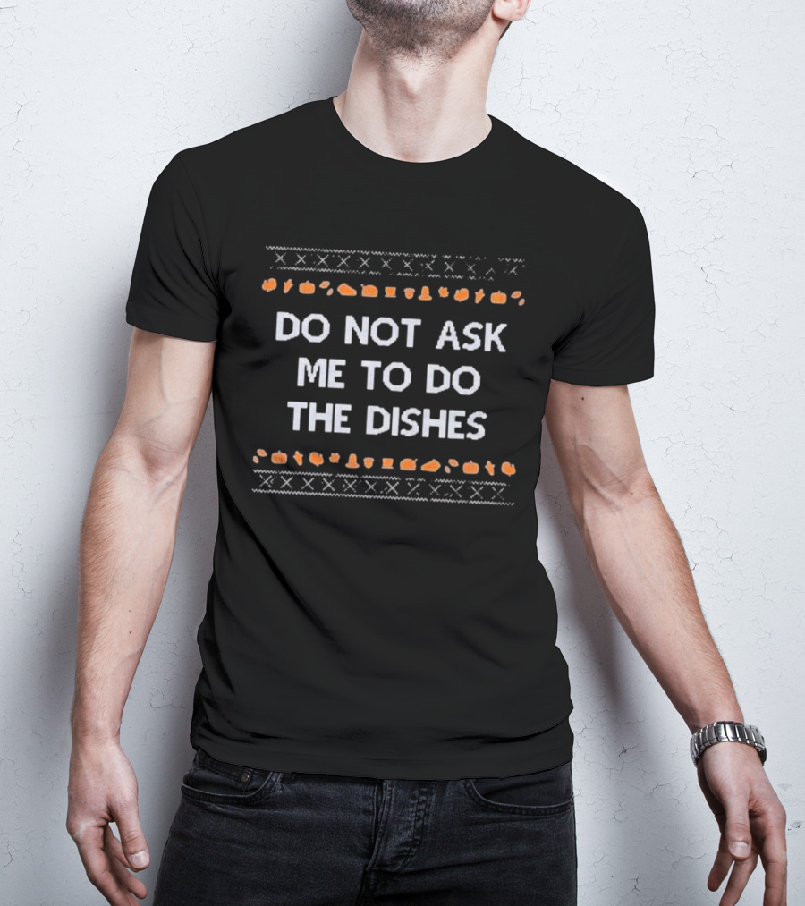 Do Not Ask Me To Do The Dishes Halloween Icons T-Shirt