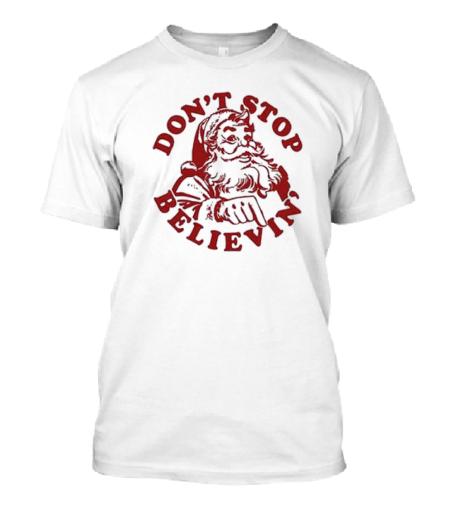 Santa Claus Don't Stop Believin' Christmas T-Shirt