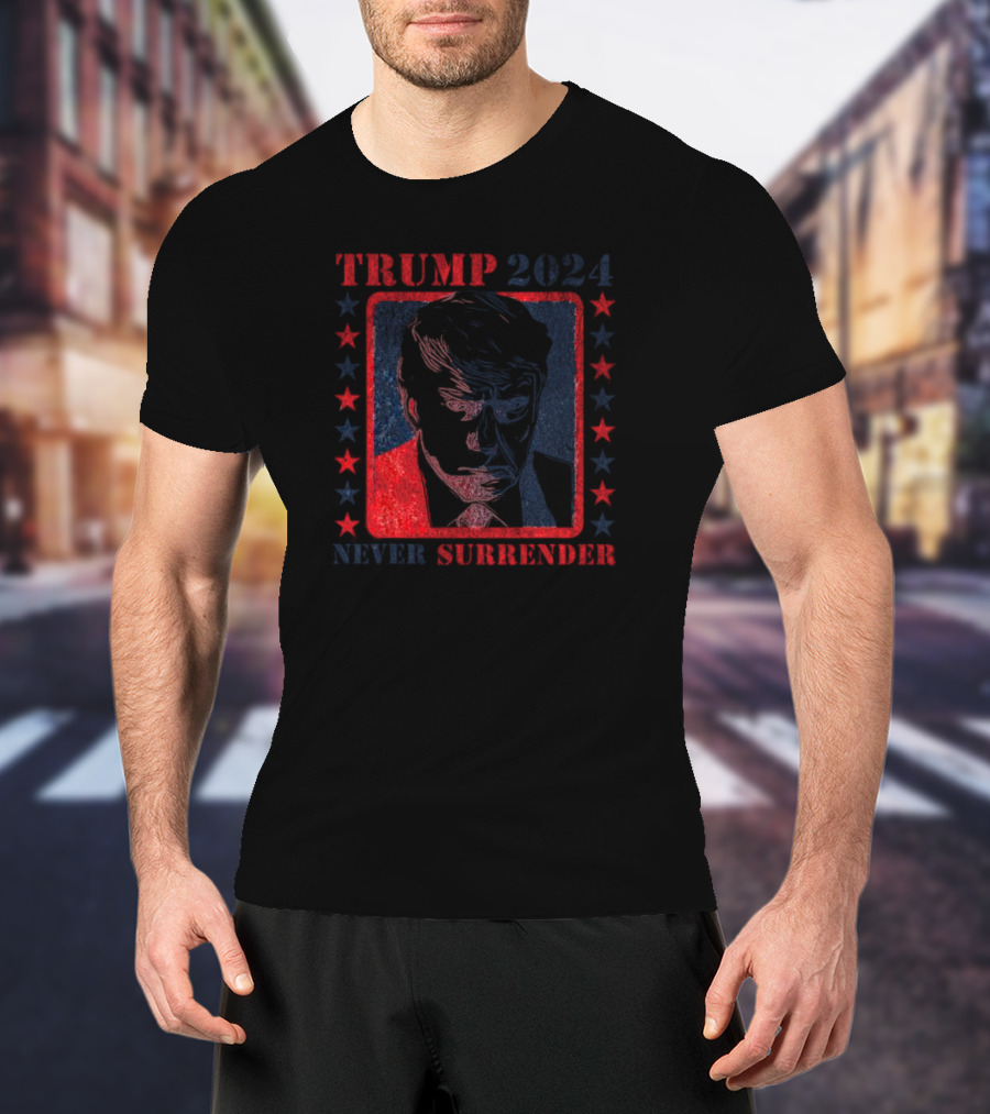 Trump 2024 Never Surrender Patriotic Red White Blue Stars T-Shirt