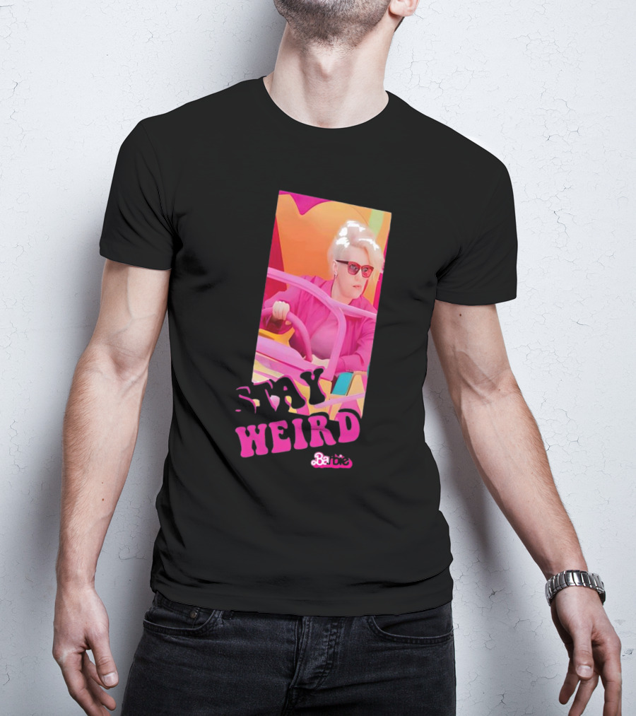 Stay Weird Barbie T-Shirt