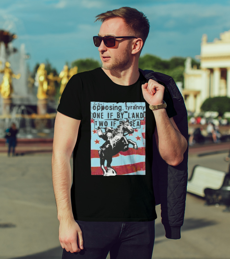 One If By Land Two If By Sea Tyranny Opposing Midnight Ride T-Shirt