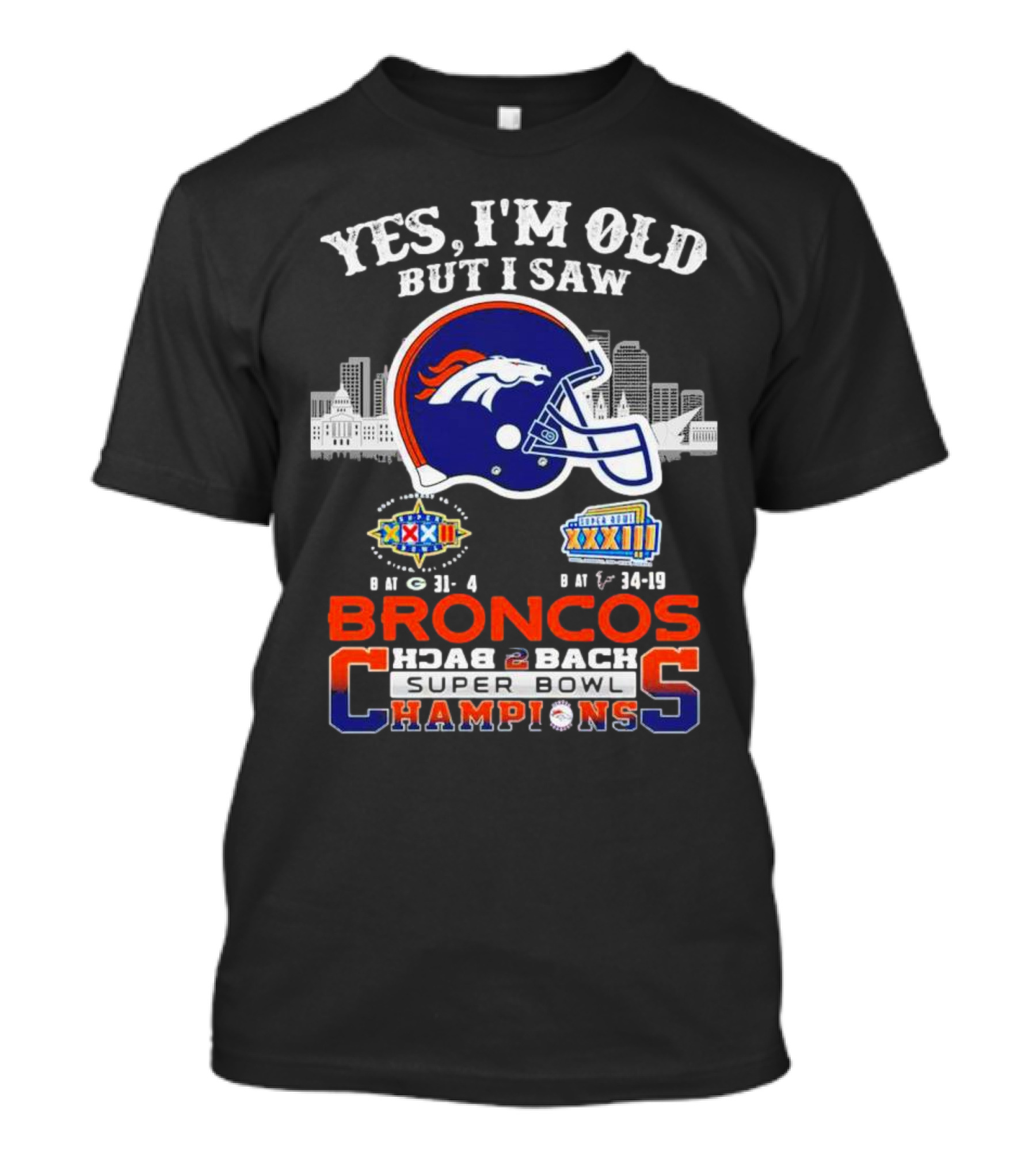 Yes I'm Old But I Saw Broncos Back 2 Back Super Bowl Champions XXXII XXXIII T-Shirt