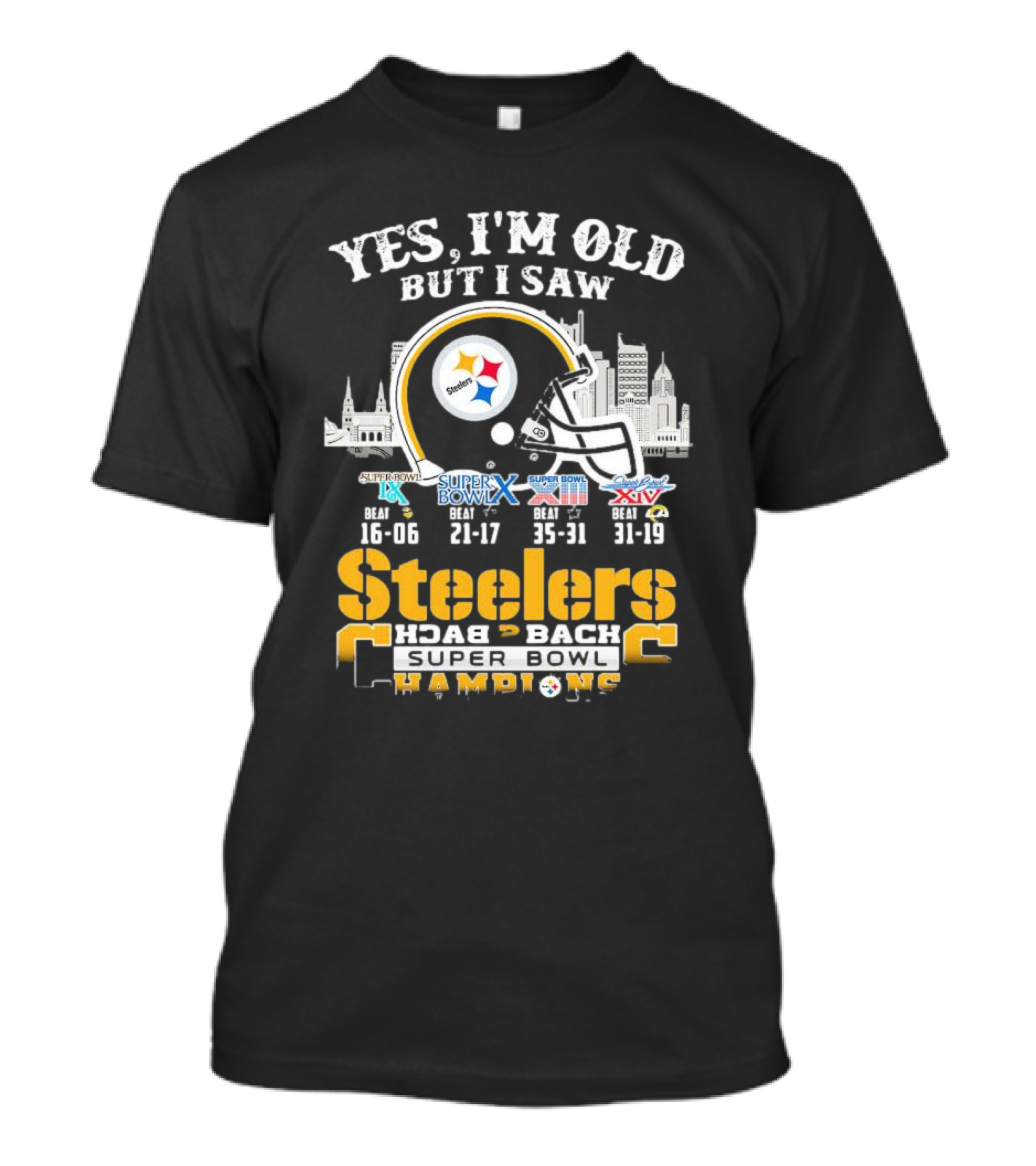 Yes I’m Old But I Saw Pittsburgh Steelers Super Bowl IX X XIII XIV Back 2 Back Champions T-Shirt