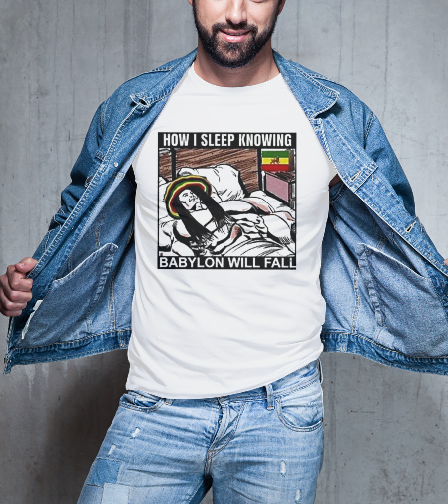 How I Sleep Knowing Babylon Will Fall Reggae Vibes Rasta Colors Jamaican Flag Influence T-Shirt
