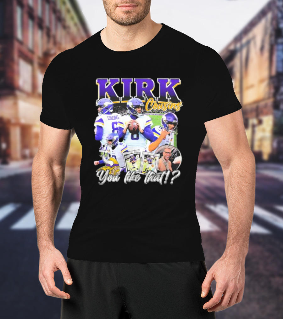 Kirk Cousins Minnesota Vikings Football You Like That Vintage T-Shirt