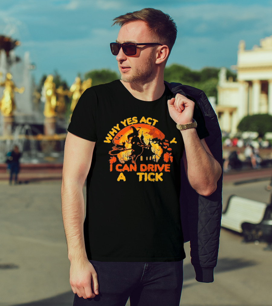 Vintage Why Yes Act I Can Drive A Tick Halloween Witch Cat T-Shirt