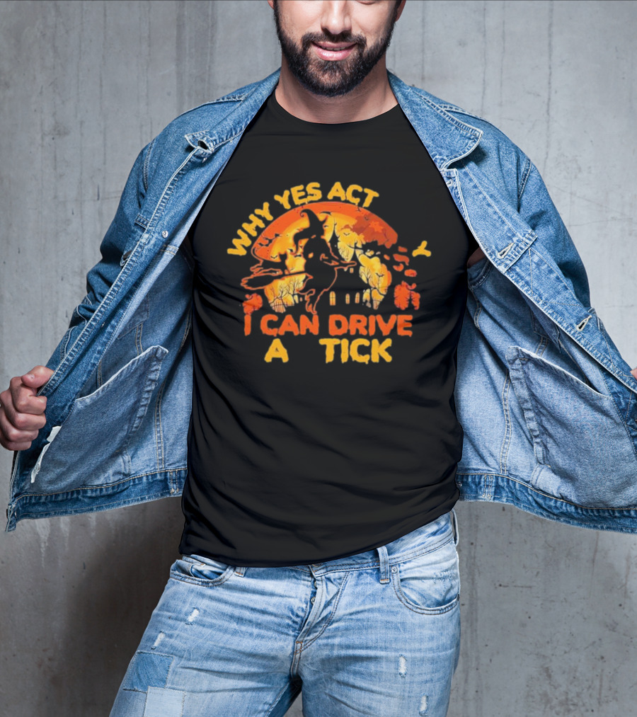 Vintage Why Yes Act I Can Drive A Tick Halloween Witch Cat T-Shirt