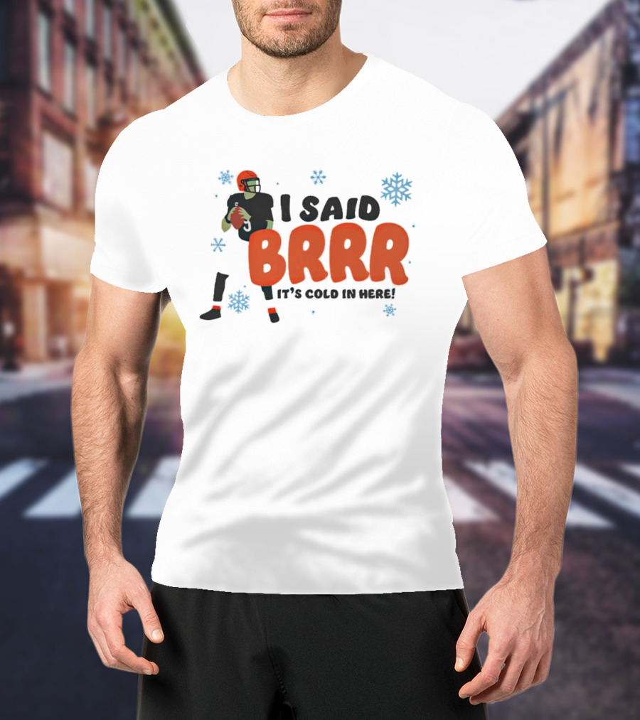 I Said Brrr It’s Cold In Here Bengals Football Player Snowflakes T-Shirt