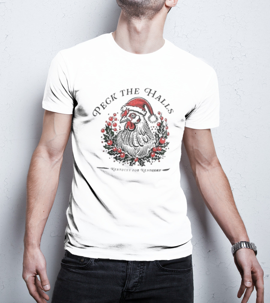 Peck The Halls Christmas Chicken Wreath Kentucky For Kentucky T-Shirt