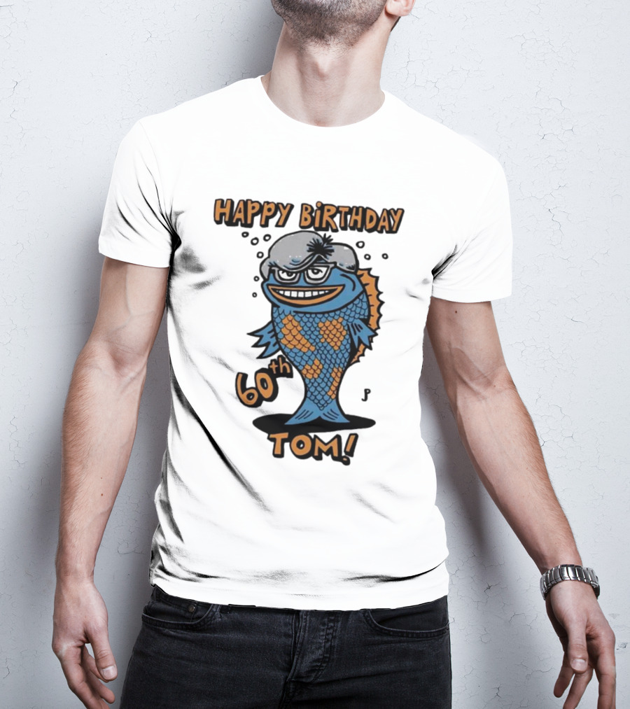 Happy Birthday 60th Tom Fish Character T-Shirt