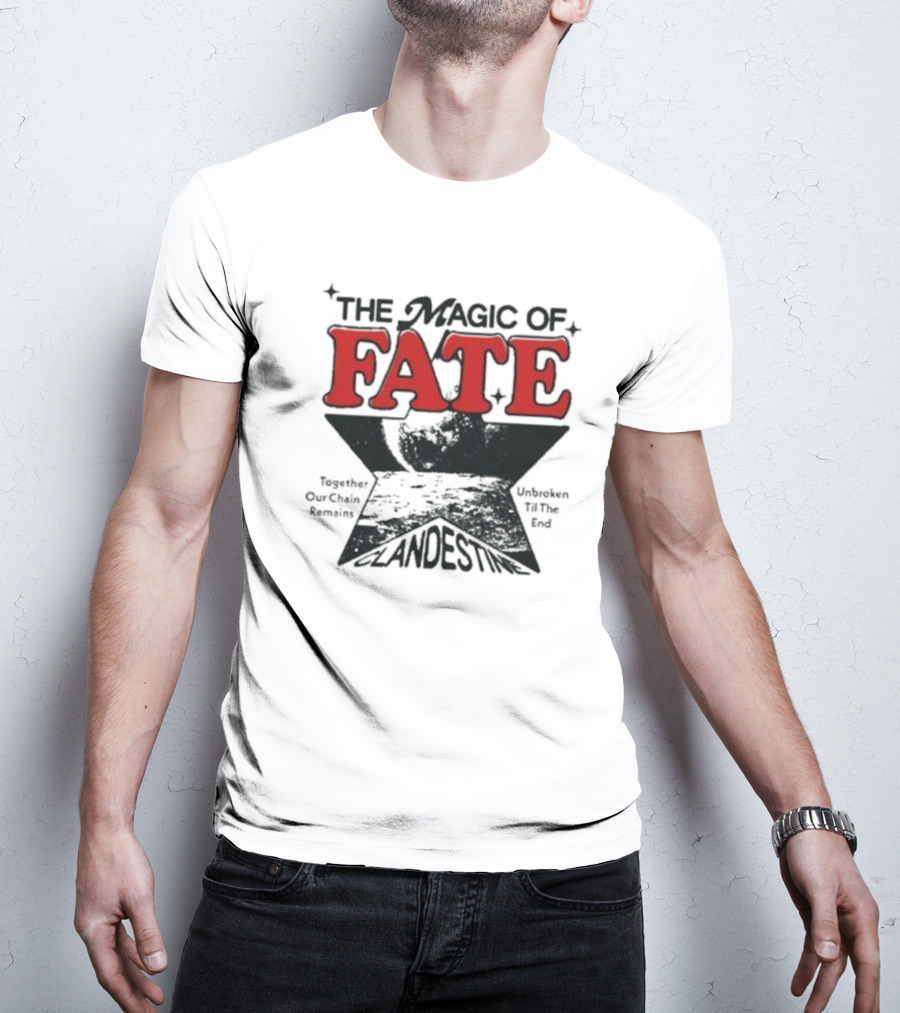 The Magic Of Fate Together Our Chain Remains Unbroken Til The End Clandestine T-Shirt
