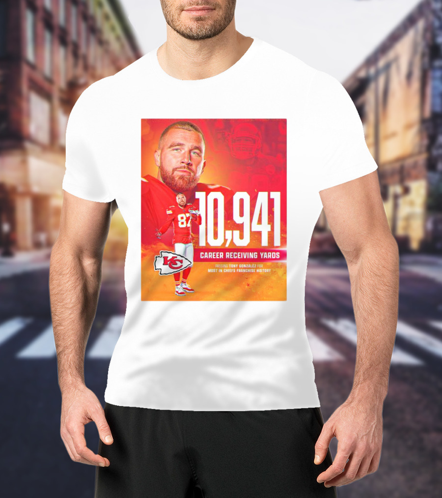 Travis Kelce Chiefs 10941 Career Receiving Yards Most In Chiefs Franchise History Passing Tony Gonzalez T-Shirt