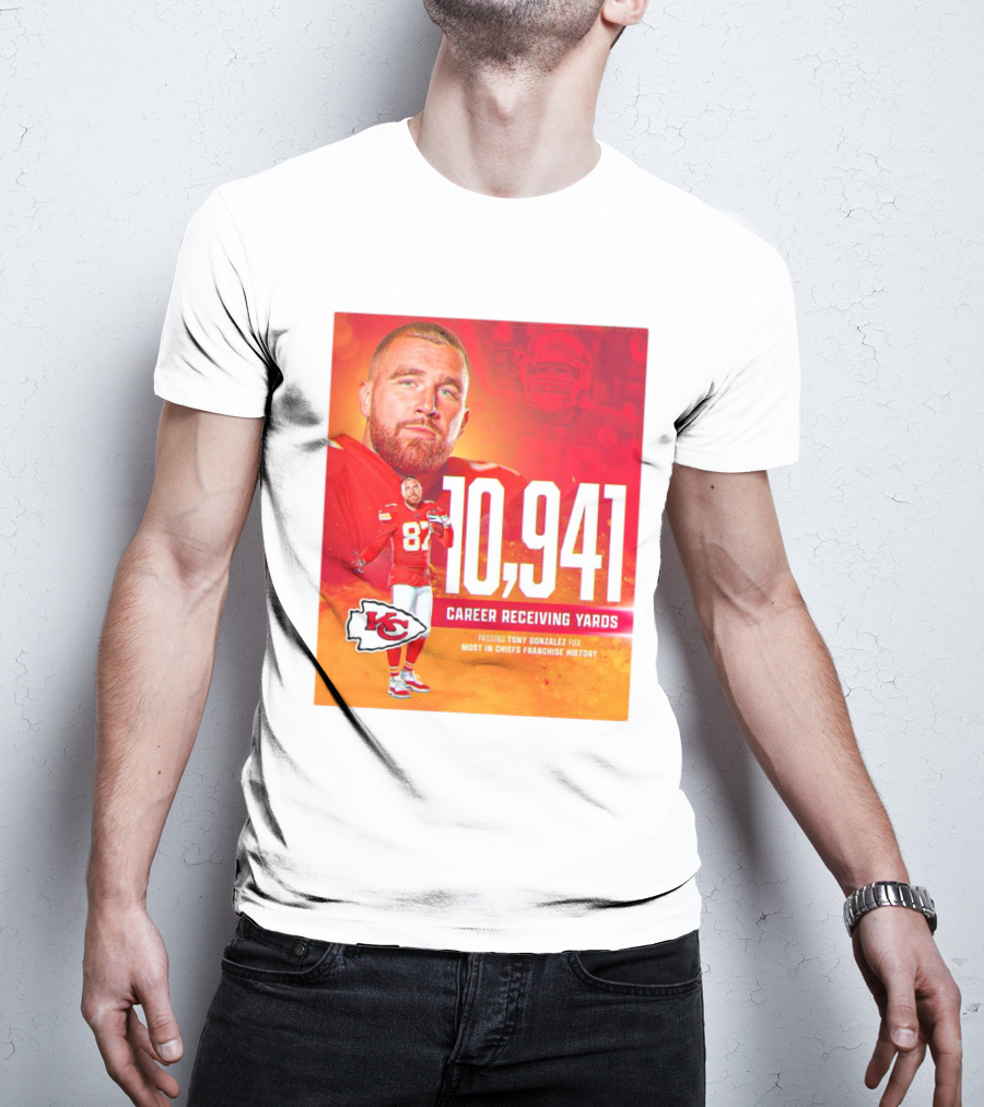 Travis Kelce Chiefs 10941 Career Receiving Yards Most In Chiefs Franchise History Passing Tony Gonzalez T-Shirt