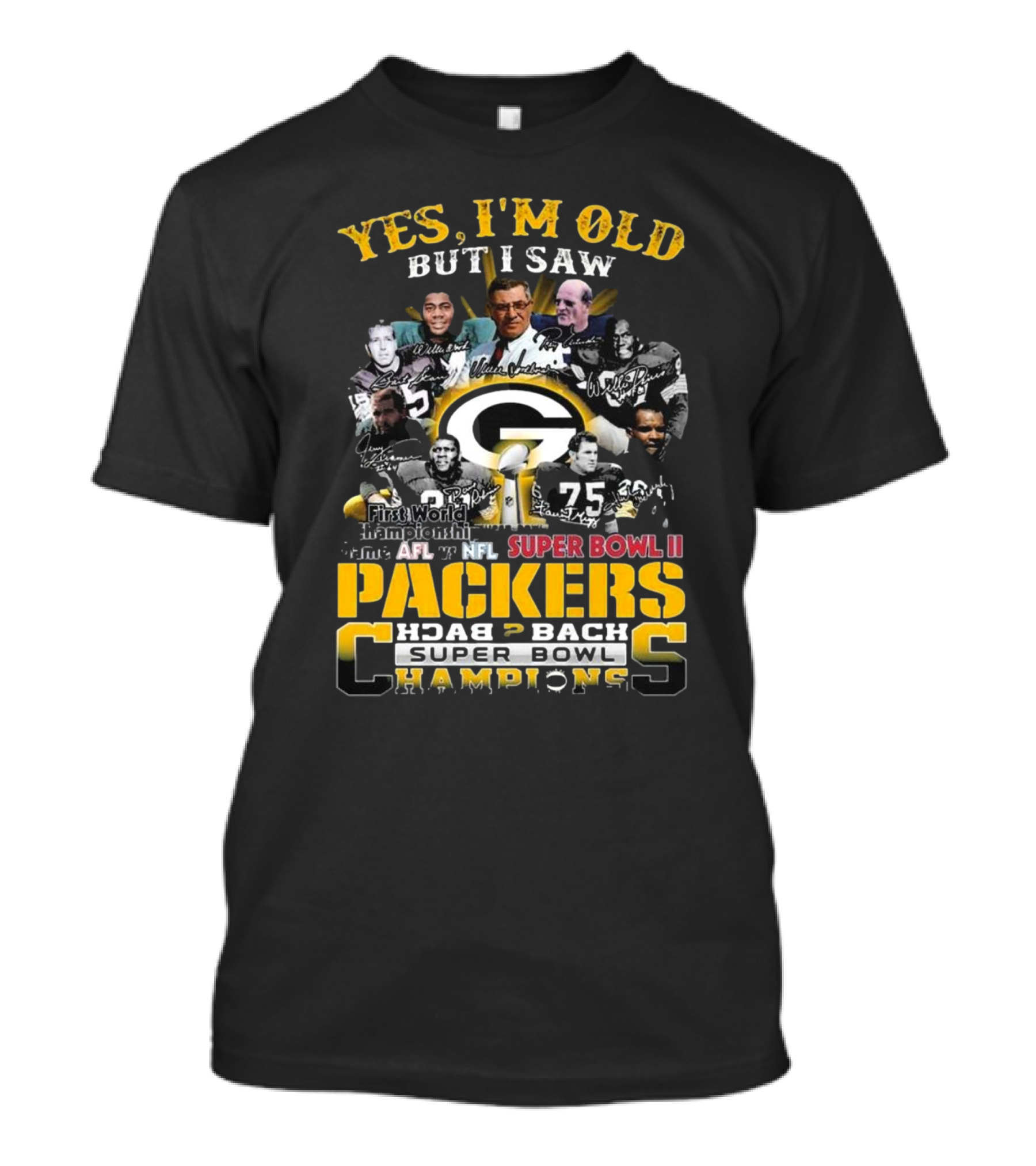 Yes I'm Old But I Saw Packers Back 2 Back Super Bowl Champions First World Championship Game AFL Vs NFL Super Bowl II T-Shirt