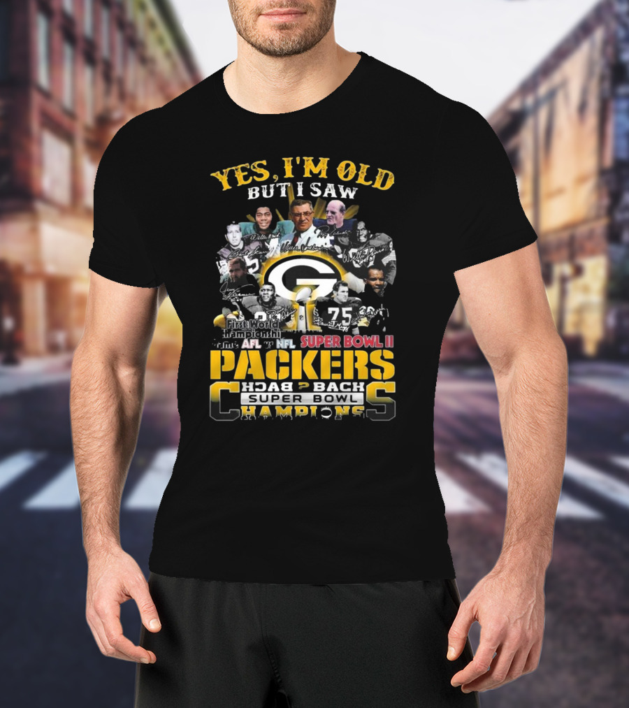 Yes I'm Old But I Saw Packers Back 2 Back Super Bowl Champions First World Championship Game AFL Vs NFL Super Bowl II T-Shirt