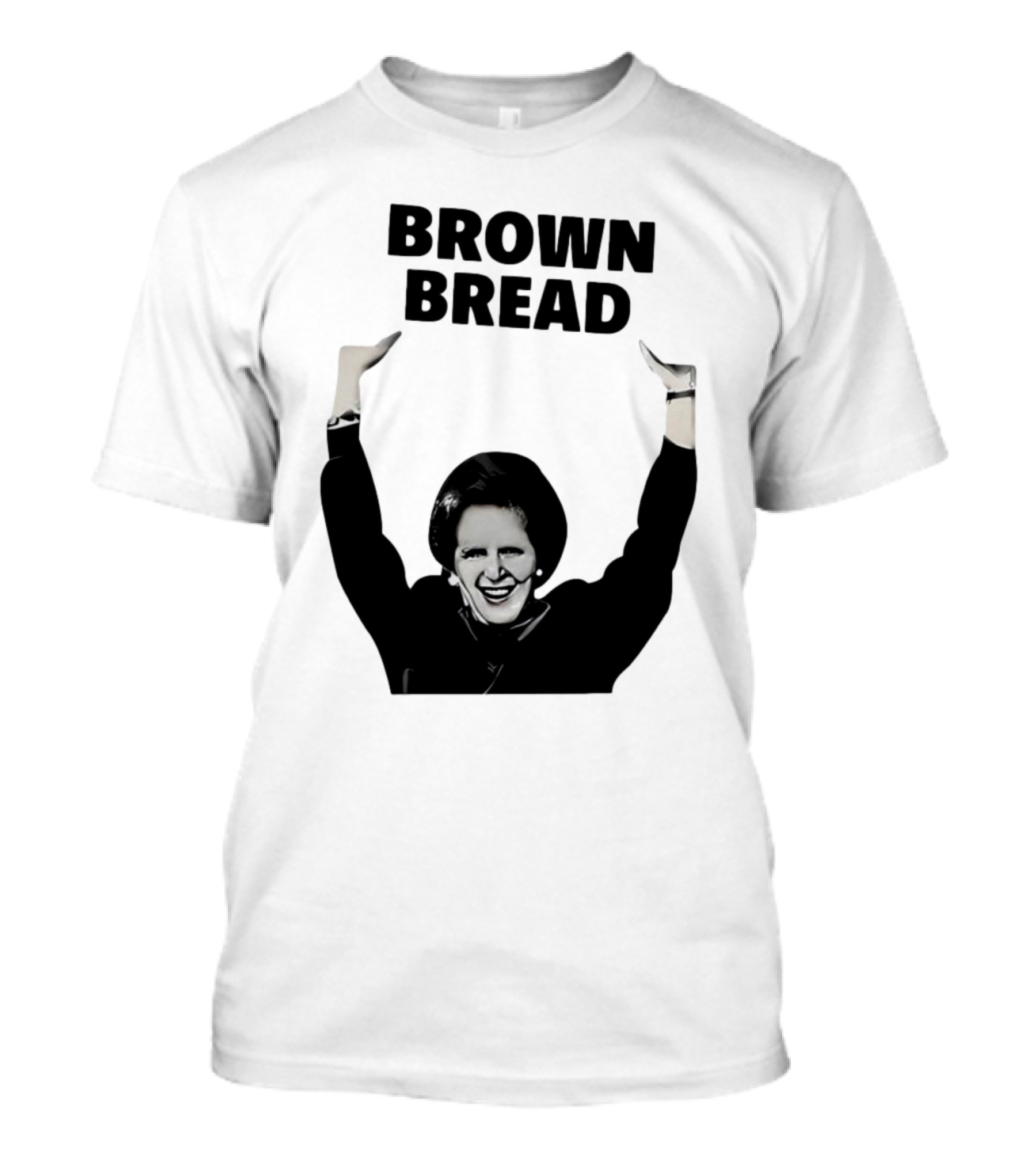 Brown Bread Margaret Thatcher Iconic Gesture T-Shirt