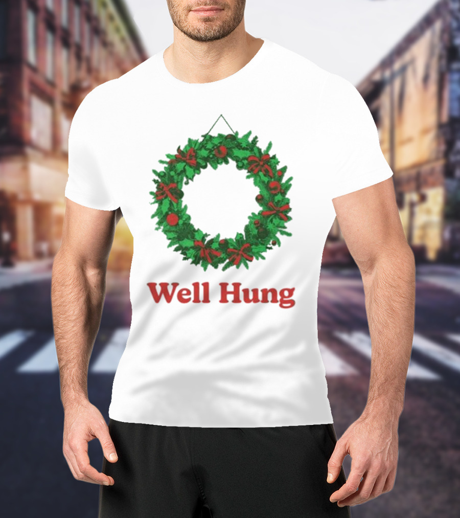 Middleclassfancy Well Hung Holiday Wreath Christmas T-Shirt
