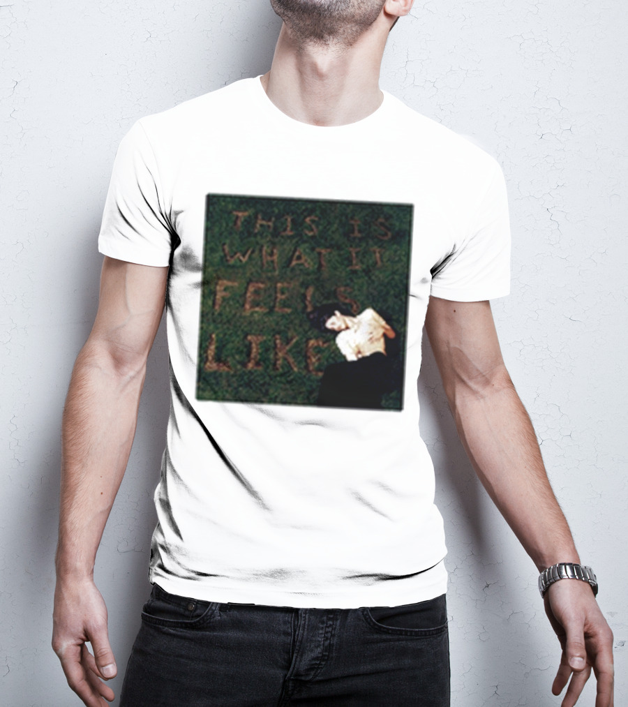 This Is What It Feels Like Text On Grass With Lying Figure T-Shirt