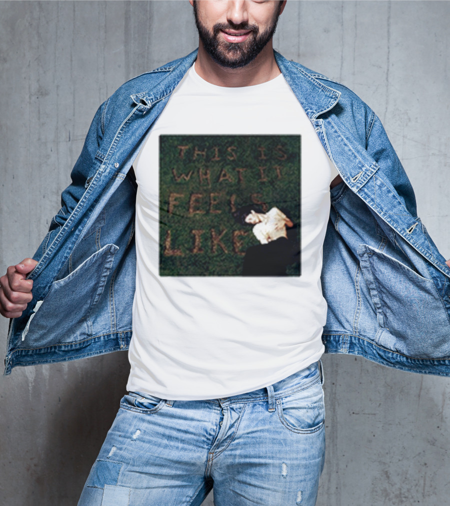 This Is What It Feels Like Text On Grass With Lying Figure T-Shirt