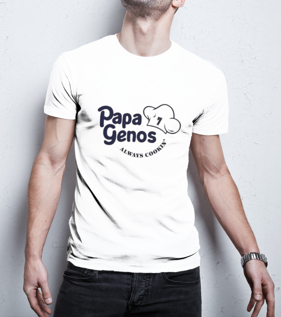 Papa Genos Always Cookin' Chef Hat 7 T-Shirt