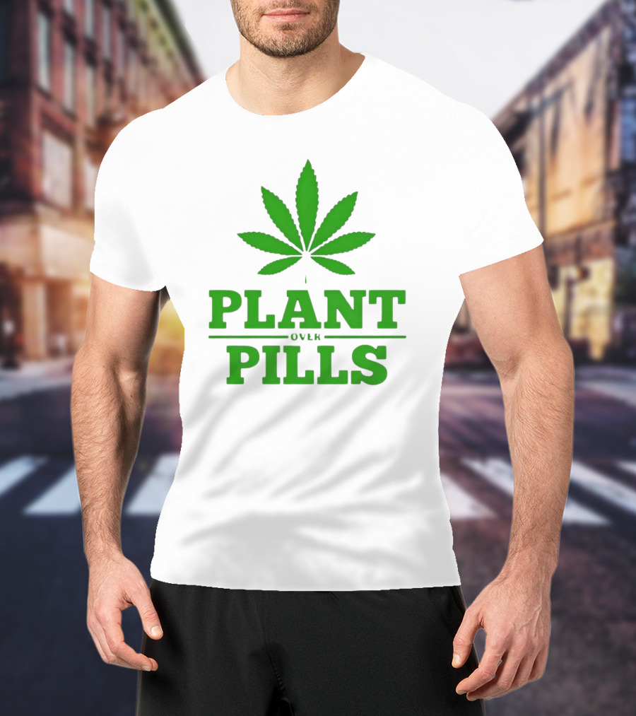 Plant Over Pills Cannabis Leaf Icon Bold Typography T-Shirt
