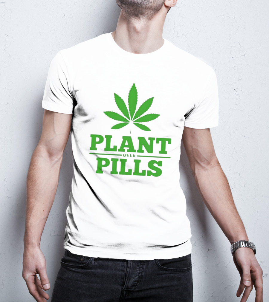 Plant Over Pills Cannabis Leaf Icon Bold Typography T-Shirt