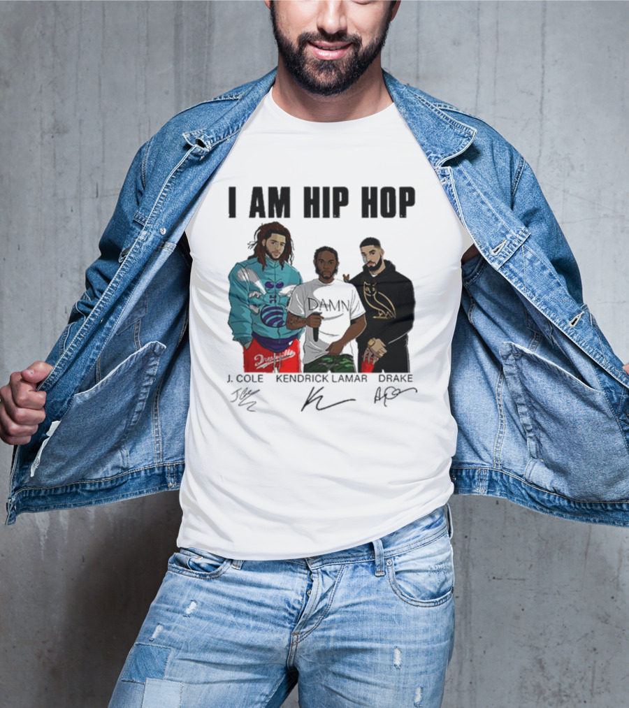 I Am Hip Hop J Cole Kendrick Lamar Drake Signatures T-Shirt