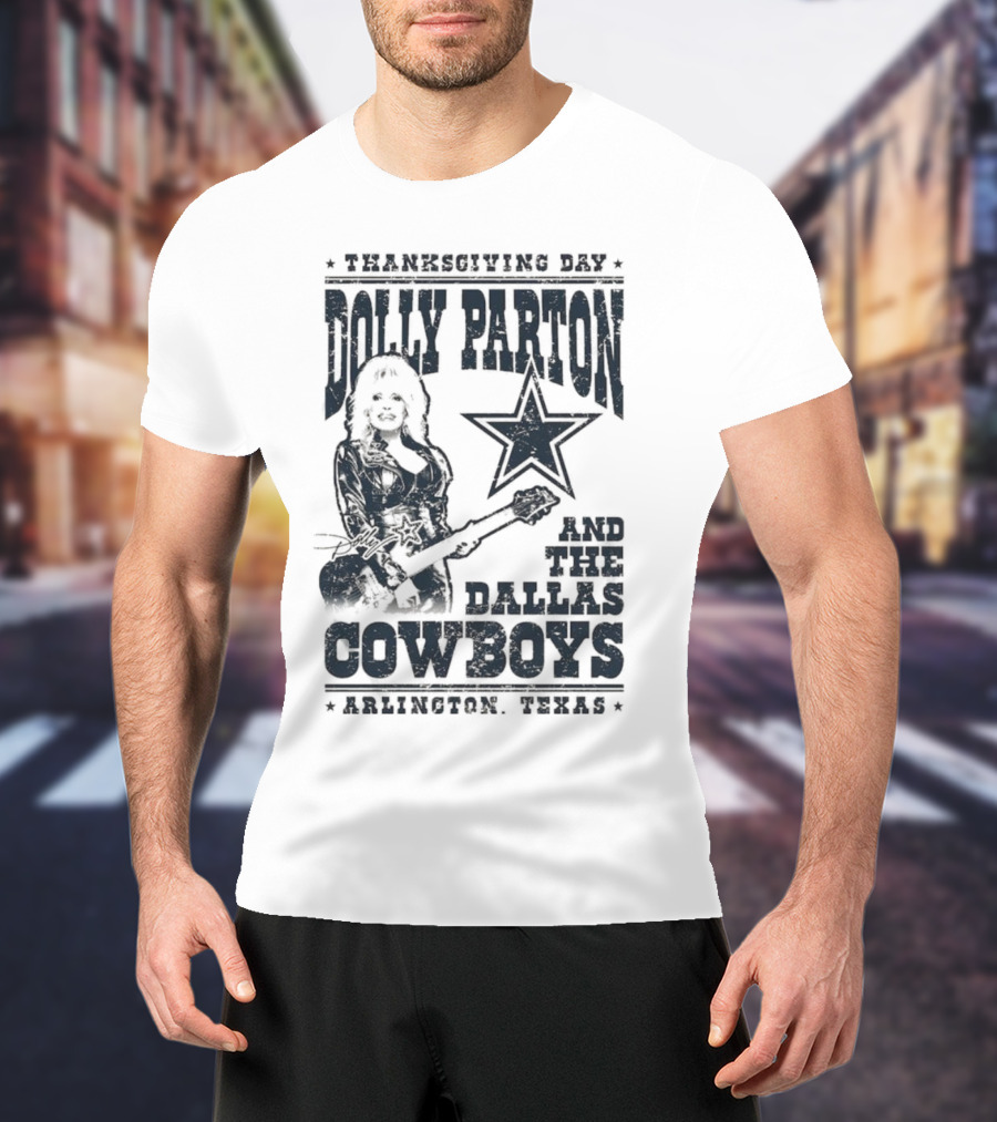 Thanksgiving Day Dolly Parton And The Dallas Cowboys Arlington Texas T-Shirt