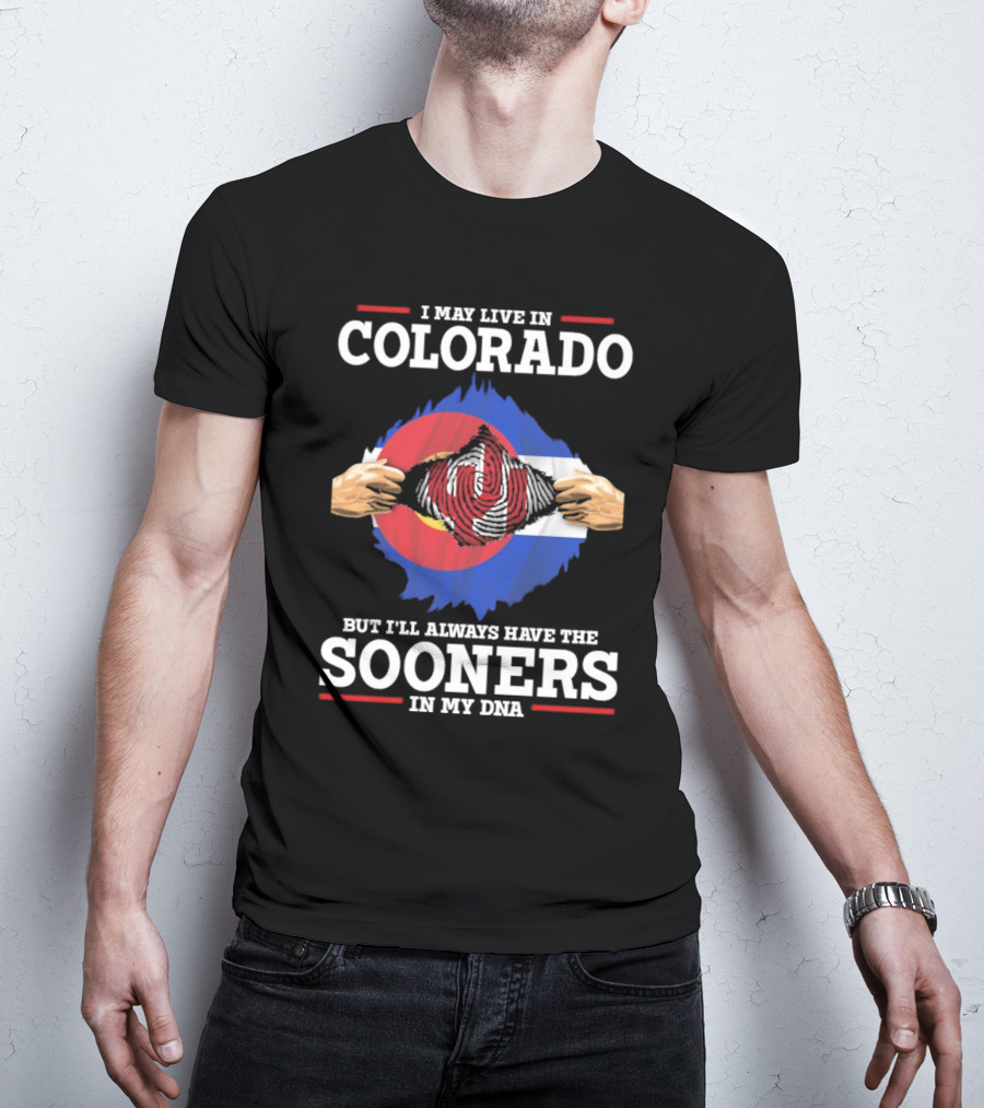 I May Live In Colorado But I'll Always Have The Sooners In My DNA T-Shirt