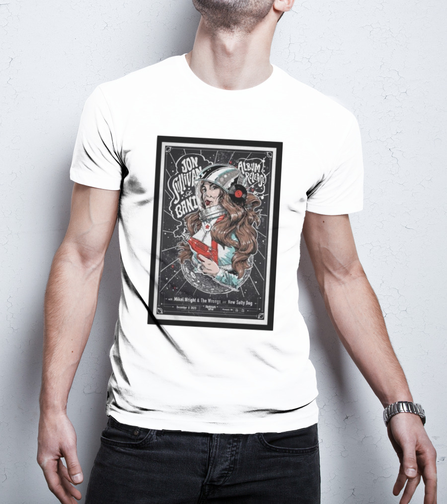 Jon Sullivan Band Soul Supplier Album Release Dec 8 Mikel Wright And The Wrongs New Salty Dog T-Shirt
