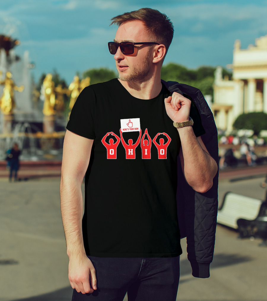 Ohio Here's Your Sign Middle Finger Gesture T-Shirt
